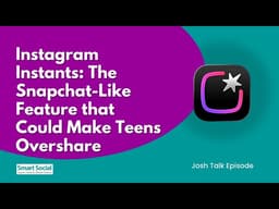 Instagram Instants: The Snapchat-Like Feature that Could Make Teens Overshare