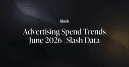 Advertising Spend Trends June 2026 | Slash Data