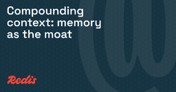 Agent Memory as a Moat: How Context Compounds