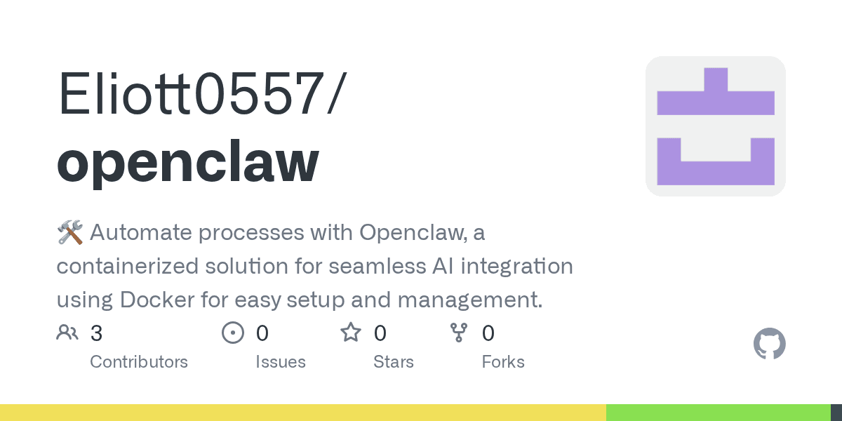 Eliott0557/openclaw: 🛠️ Automate processes with ...