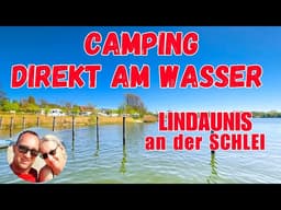 CAMPING DIREKT AM WASSER 😍 An die Schlei mit dem Wohnmobil | Camping Lindaunis | Ostsee |Ostseefjord