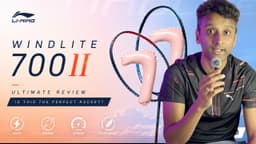 Lining Windlite 700 II Review | BEST Badminton Racket Under ₹4000?