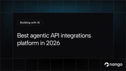 Best agentic API integrations platform in 2026 | Nango Blog