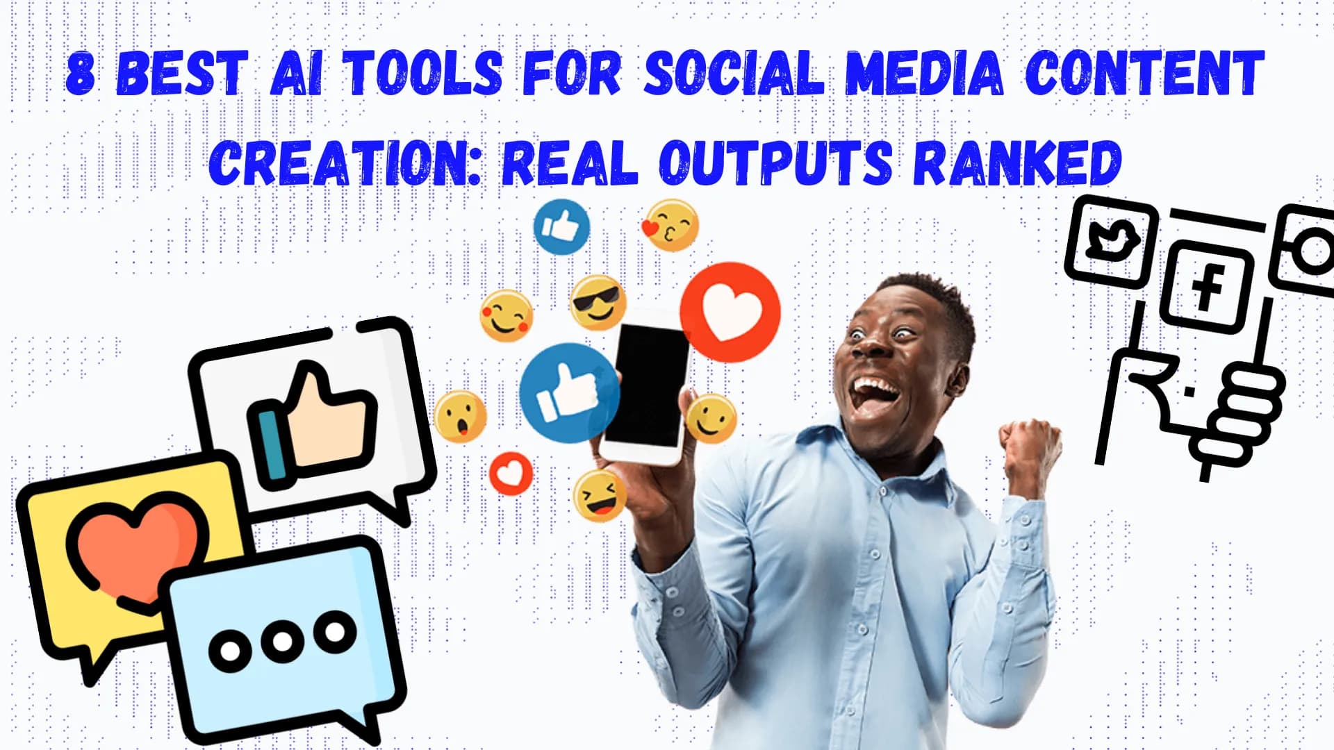 8 Best AI Tools for Social Media Content Creation: Real Outputs Ranked