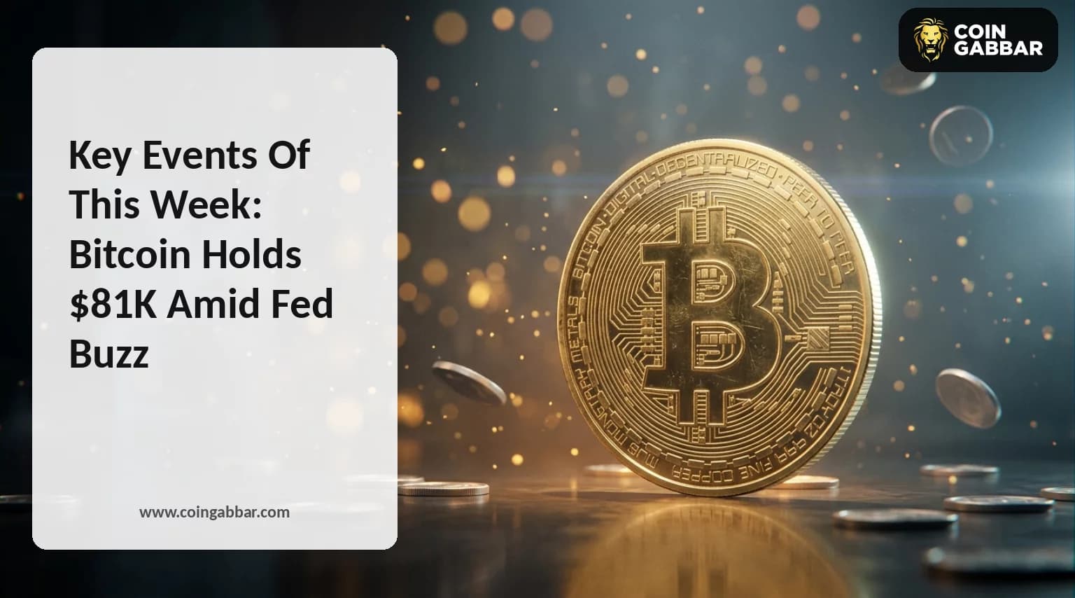 Key Events Of This Week: Bitcoin Holds $81K Amid Fed Buzz