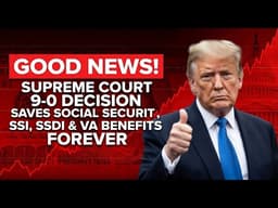 Latest Update: Supreme Court 9-0 Shock Social Security, SSI, SSDI & VA Forever