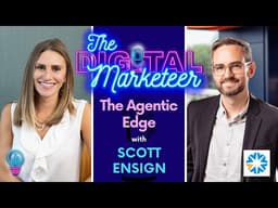 Episode 99 - The Agentic Edge with Scott Ensign