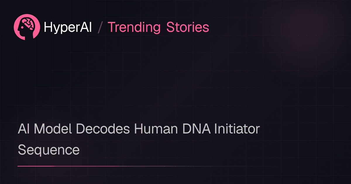 AI Model Decodes Human DNA Initiator Sequence