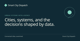 Smart City Dispatch: Urban Technology and Intelligence