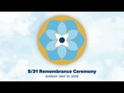 5/31 Seven-Year Ceremony and Memorial Dedication, 5/31/2026