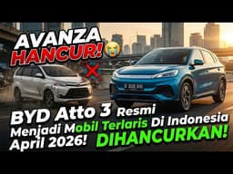 AVANZA HANCUR LEBUR! 😭 BYD Atto 3 Resmi Jadi Mobil Paling Laris se Indonesia April 2026!