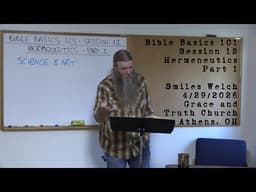 Bible Basics 101, Session 12; Hermeneutics (Part 1); Smiles Welch