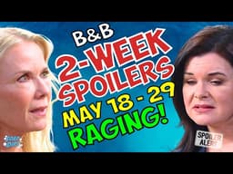 Bold and the Beautiful 2-Week Spoilers May 18-29: Brooke RAGES & Katie BACKPEDALS | Soap Dirt