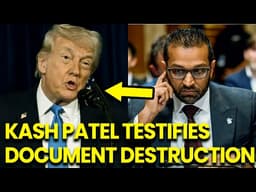 BREAKING: Kash Patel ADMITS Under Oath He Destroyed Documents on Trump's Orders
