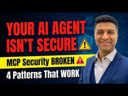Your AI Agent Isn’t Secure (MCP Security Is Broken) | 4 Patterns That Actually Work