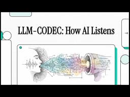 Podcast - LLM-CODEC: How AI Listens