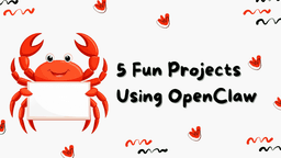   5 Fun Projects Using OpenClaw - KDnuggets