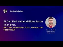 AI Can Find Vulnerabilities Faster Than Ever. WHY ARE ENTERPRISES STILL STRUGGLLING TO FIX THEM?