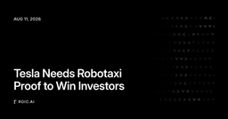 Tesla Needs Robotaxi Proof to Win Investors