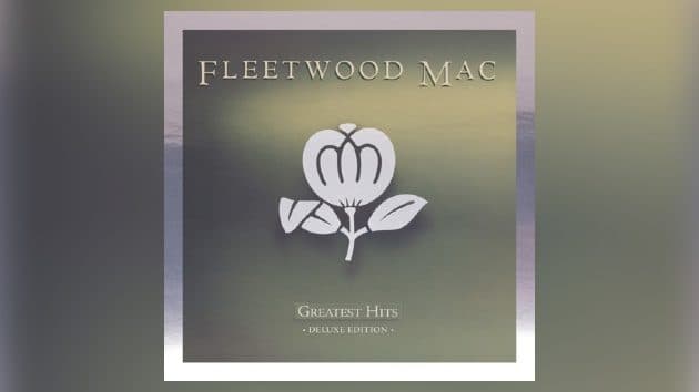 Fleetwood Mac's 'Greatest Hits' hits new peaks on the ' ...