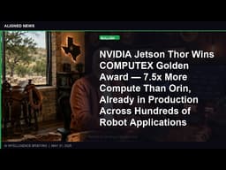 NVIDIA reports Jetson Thor with 7.5x compute vs. Orin, wins COMPUTEX award… | AI Automation Research