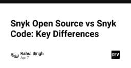 Snyk Open Source vs Snyk Code: Key Differences - DEV Community