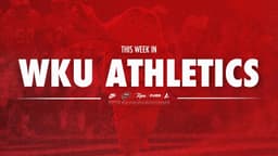 This Week In WKU Athletics: September 14-20, 2026