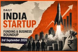 Daily Indian Funding Roundup & Key News - 3 September 2026