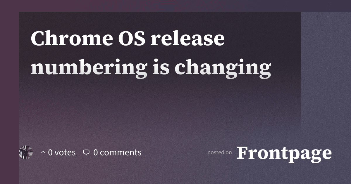 Chrome OS release numbering is changing