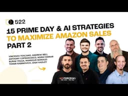 #522 - 15 Prime Day & AI Strategies to Maximize Amazon Sales – Part 2