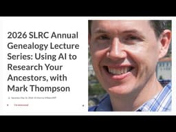 2026 SLRC Annual Genealogy Lecture Series: Using AI to Research Your Ancestors, with Mark Thompson