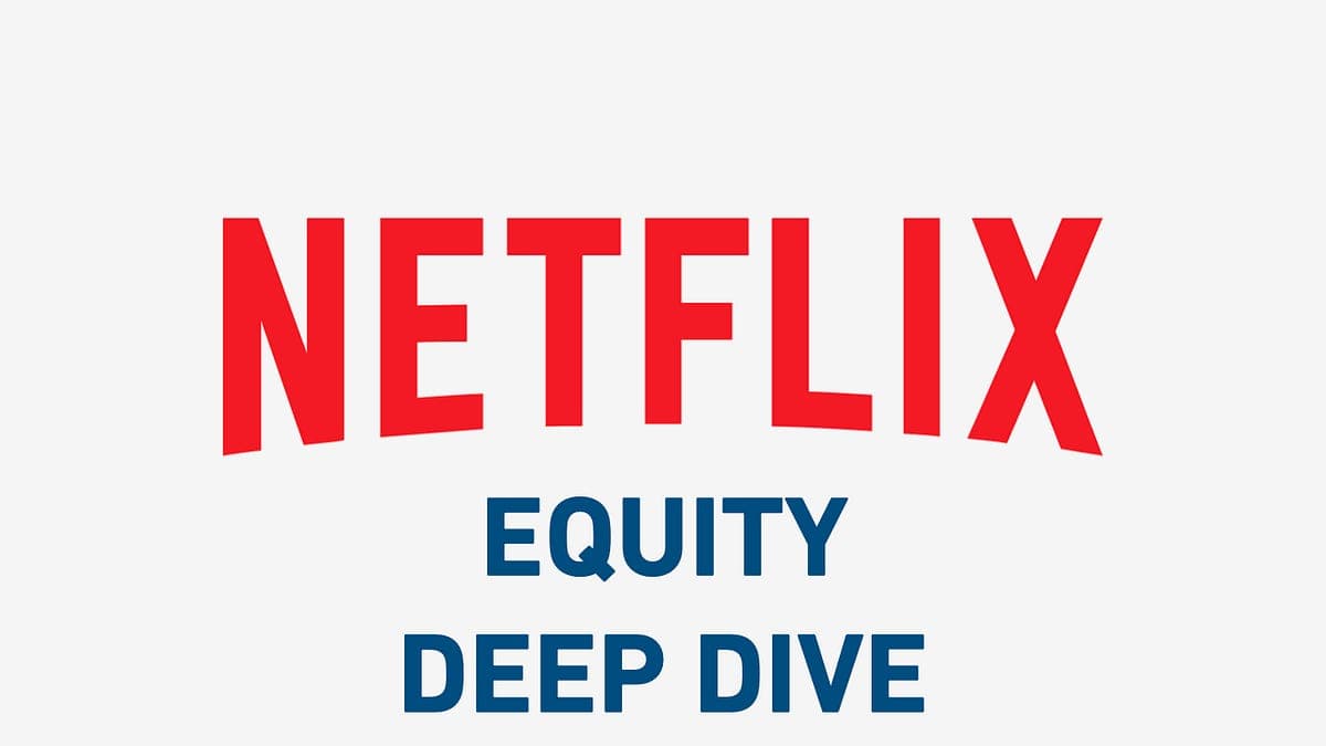 Netflix (Deep Dive) - The Cash Flow Compounder