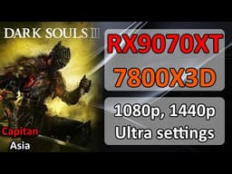 Dark Souls 3 (2016) PC Benchmark | RX 9070 XT + Ryzen 7800X3D (1080p, 1440p, Ultra)