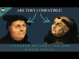 Natural Law and Virtue in the Lutheran Tradition with Will Green