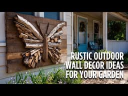 10 Creative DIY Garden Wall Art Ideas Using Driftwood and Branches for Rustic Outdoor Decor