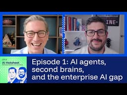 AI Agents, Second Brains, and the Enterprise AI Gap