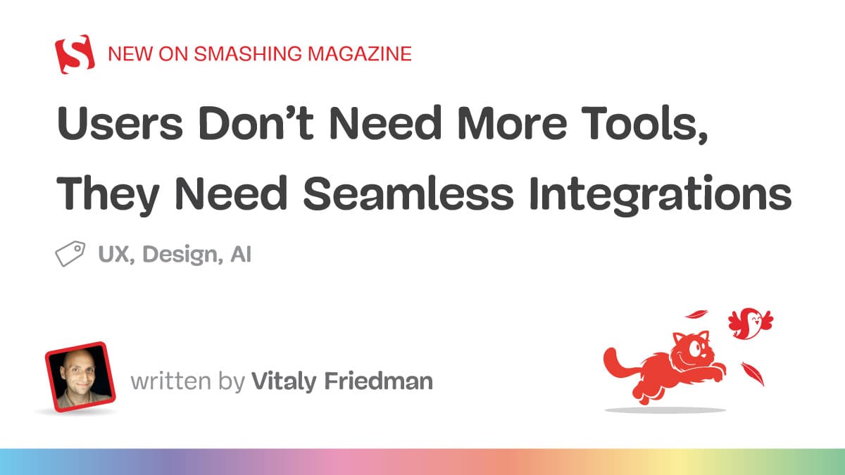 Users Don't Need More Tools: They Need Seamless ...