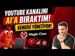 Magic Claw ile YouTube Kanalı Otomatik Yönetiliyor! AI Video Üretiyor ve Paylaşıyor