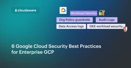 6 Google Cloud Security Best Practices for Enterprise GCP