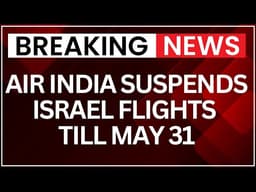 Iran-US War: Air India Suspends Israel Flights Till May 31, Indians Seek Exit Via Jordan Egypt
