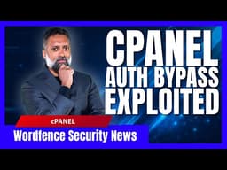 cPanel Vulnerability Threatens Shared WordPress Hosts | Wordfence Security News Clip | May 11, 2026