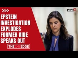 Epsetin Files News | Sarah Kellen Names 3 New Abusers in Explosive Epstein Testimony | N18G