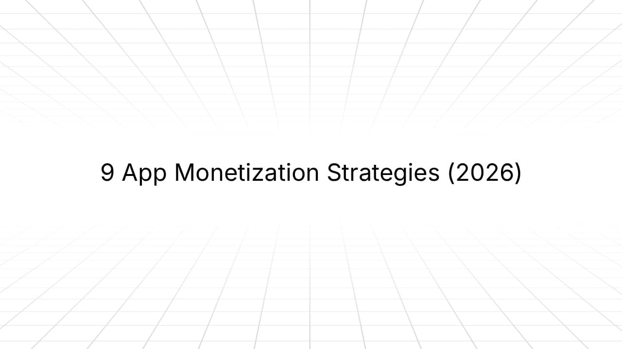 9 App Monetization Strategies (2026)