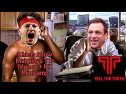 TTT: MAHOMES MEGA DEAL+CHIEFS MINICAMP