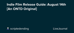 Indie Film Release Guide: August 14th [An ONTD Original]