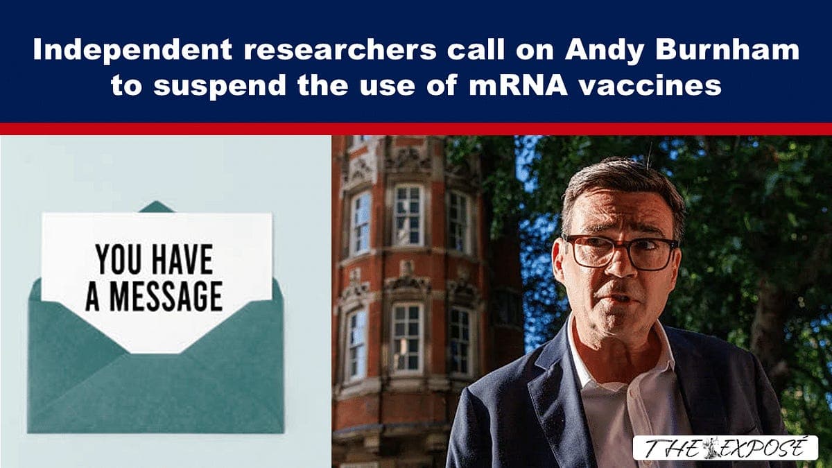 BREAKING: Independent Researchers Call on Andy Burnham to Suspend the Use of mRNA Vaccines